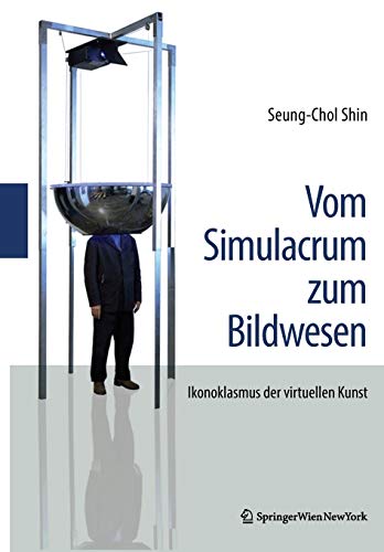Vom Simulacrum zum Bildwesen: Ikonoklasmus der virtuellen Kunst
