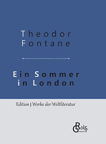 Ein Sommer in London: Gebundene Ausgabe (Edition Werke der Weltliteratur - Gebundene Ausgabe)