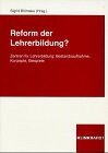 Reform der Lehrerbildung?: Zentren für Lehrerbildung: Bestandsaufnahme, Konzepte, Beispiele