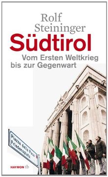 Südtirol. Vom Ersten Weltkrieg bis zur Gegenwart