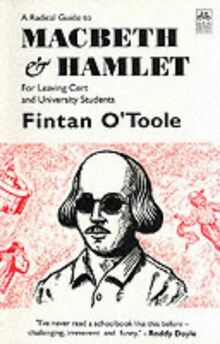 A Radical Guide to Macbeth & Hamlet: For Leaving Cert and University Students: A Radical Guide for Leaving and University Students