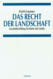 Das Recht der Landschaft. Gesamtdarstellung für Bund und Länder