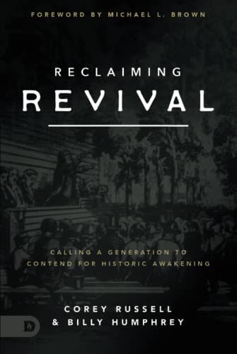 Reclaiming Revival: Calling a Generation to Contend for Historic Awakening