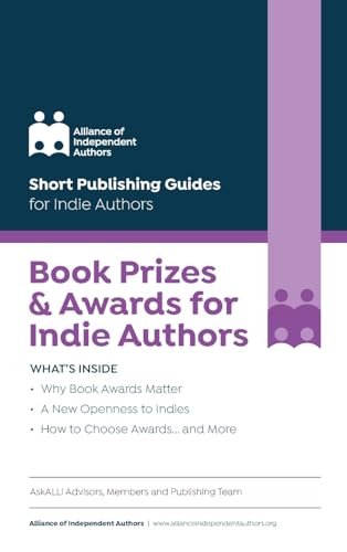 Book Prizes & Awards for Indie Authors (Short Publishing Guides for Indie Authors)