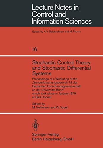 Stochastic Control Theory and Stochastic Differential Systems: Proceedings of a Workshop of the „Sonderforschungsbereich 72 der Deutschen ... and Information Sciences, 16, Band 16)