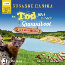 Der Tod fährt mit dem Gummiboot: Sofia und die Hirschgrund-Morde - Bayernkrimi Teil 23.