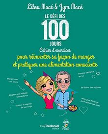 Le défi des 100 jours : cahier d'exercices pour réinventer sa façon de manger et pratiquer une alimentation consciente