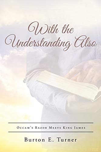 With the Understanding Also: Occam's Razor Meets King James