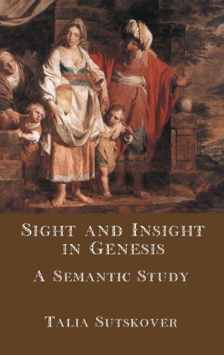 Sight and Insight in Genesis: A Semantic Study (Hebrew Bible Monographs)