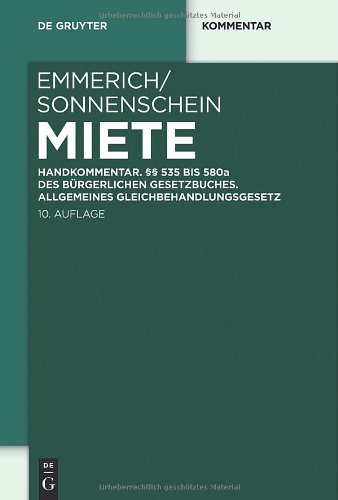 Miete: Handkommentar. §§ 535 bis 580a des Bürgerlichen Gesetzbuches. Allgemeines Gleichbehandlungsgesetz (De Gruyter Kommentar)
