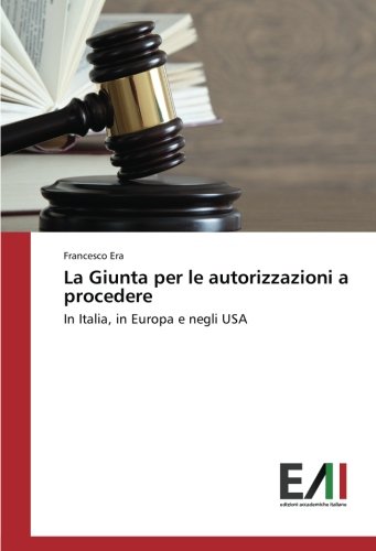 La Giunta per le autorizzazioni a procedere: In Italia, in Europa e negli USA