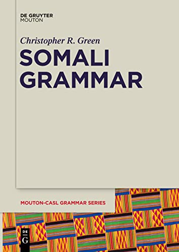 Somali Grammar (Mouton-CASL Grammar Series [MCASL], 5)