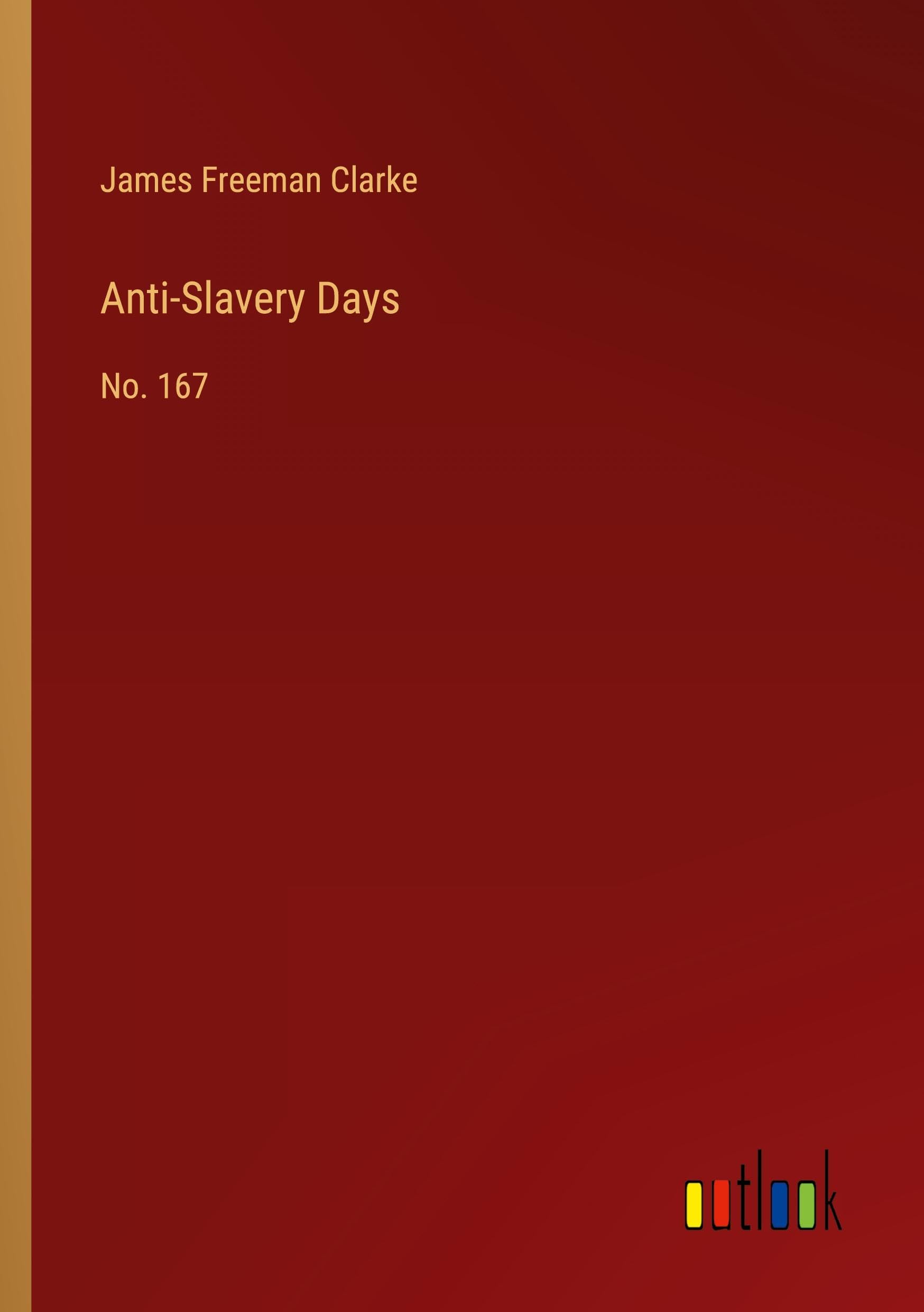 Anti-Slavery Days: No. 167