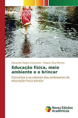 Educação física, meio ambiente e o brincar: Conceitos e os saberes dos professores de educação física escolar