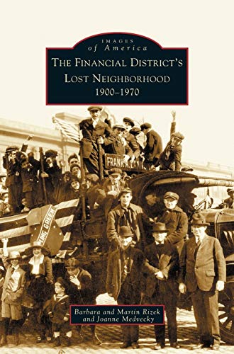 Financial District's Lost Neighborhood: 1900-1970
