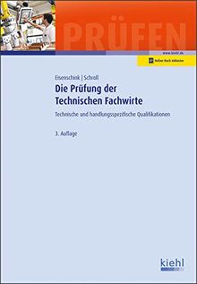 Die Prüfung der Technischen Fachwirte: Technische und handlungsspezifische Qualifikationen. (Prüfungsbücher für Fachwirte und Fachkaufleute)