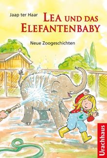 Lea und das Elefantenbaby: Neue Zoogeschichten