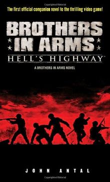 Brothers in Arms: Hell's Highway: A Brothers in Arms Novel von John Antal | Buch | Zustand gut