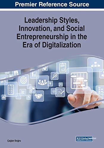 Ça¿lar Do¿ru Leadership Styles, Innovation, And Social Entrepreneurship In The Era Of Digitalization