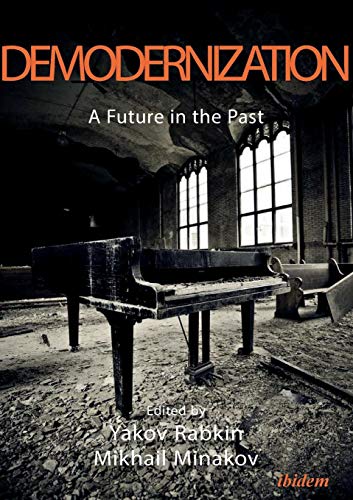 Yakov Rabkin Demodernization, A Future In The Past