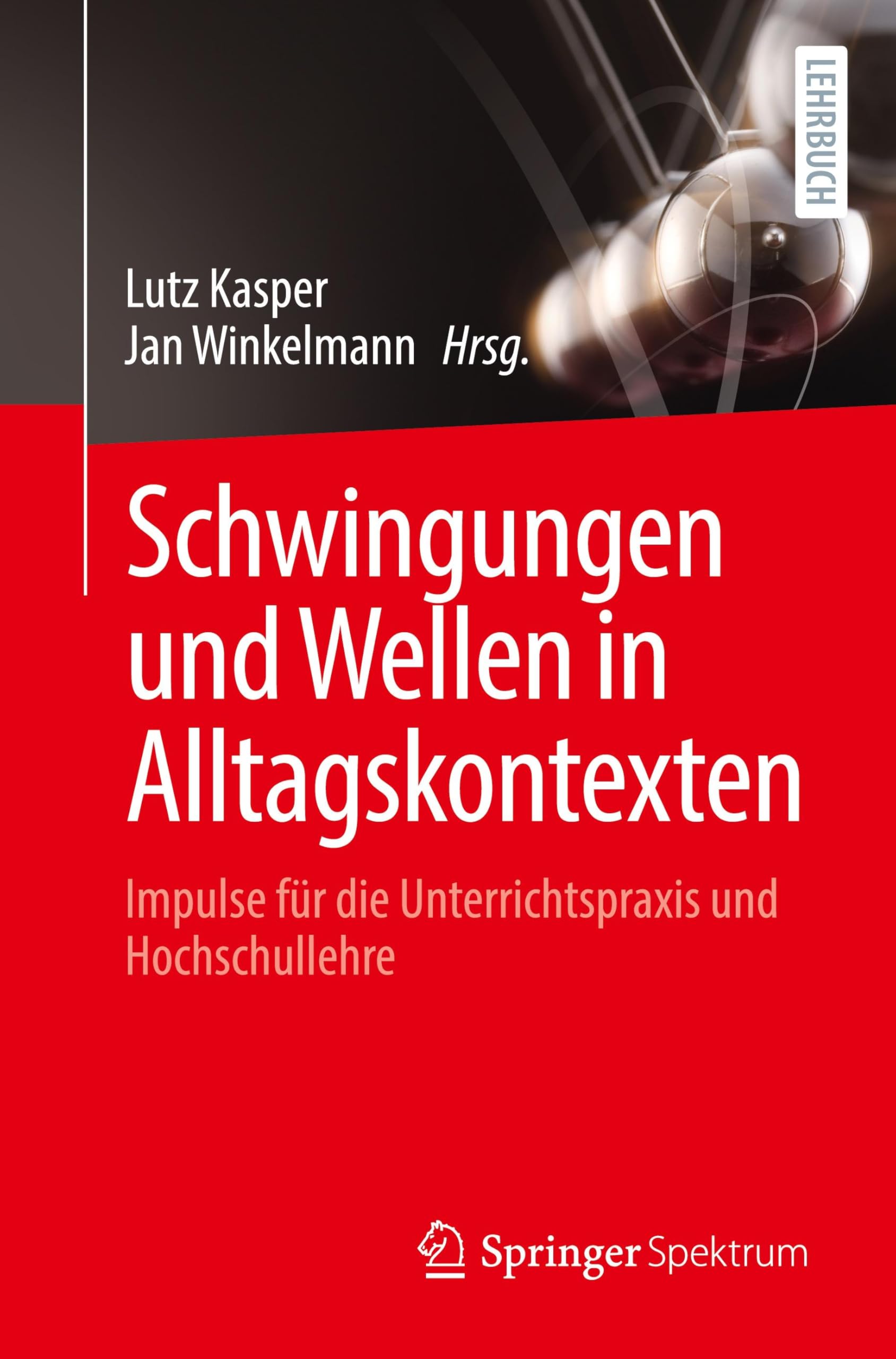 Schwingungen und Wellen in Alltagskontexten: Impulse für die Unterrichtspraxis und Hochschullehre