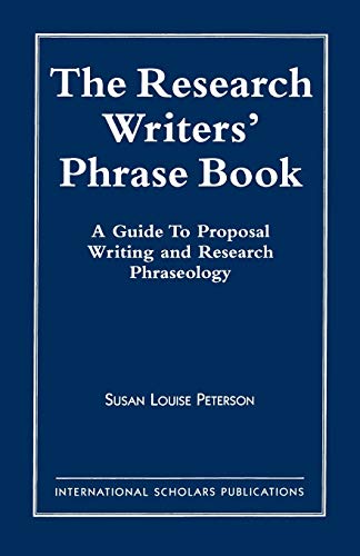 The Research Writer's Phrase Book: A Guide to Proposal Writing and Research Phraseology (Culture)