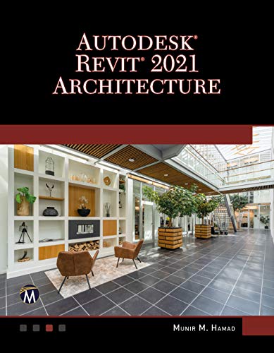 AutoDesk Revit 2021 Architecture: A Self-Teaching Introduction