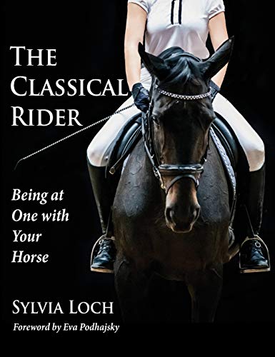 Sylvia Loch The Classical Rider, Being At One With Your Horse