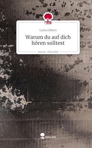 Warum du auf dich hören solltest. Life is a Story - story.one