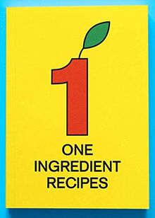 Martijn In 't Veld - One Ingredient Recipes