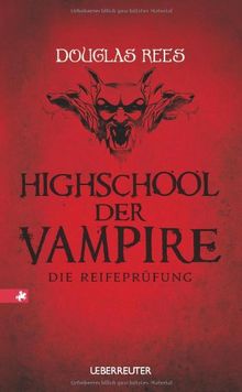 Highschool der Vampire. Die Reifeprüfung