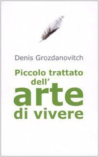 Piccolo trattato dell'arte di vivere