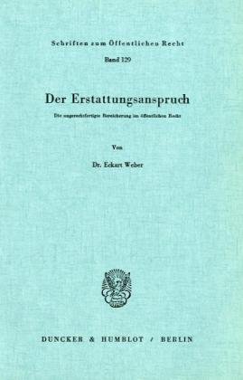 Der Erstattungsanspruch.: Die ungerechtfertigte Bereicherung im öffentlichen Recht.