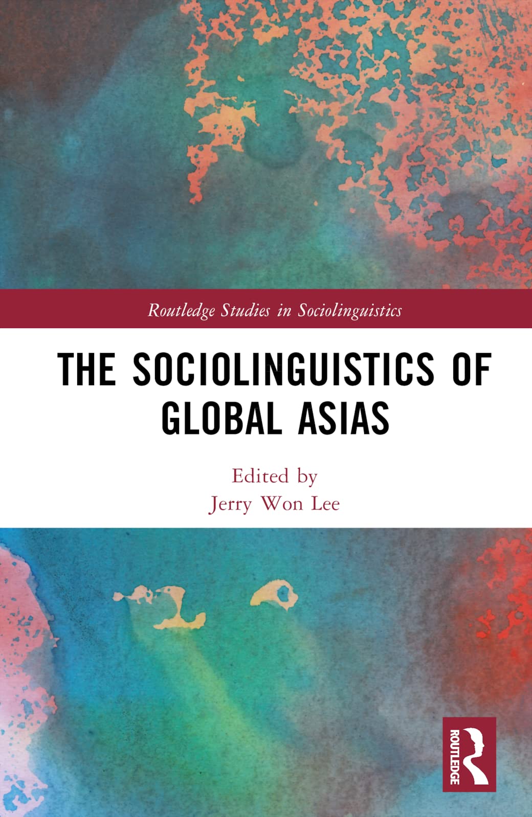 The Sociolinguistics of Global Asias (Routledge Studies in Sociolinguistics)