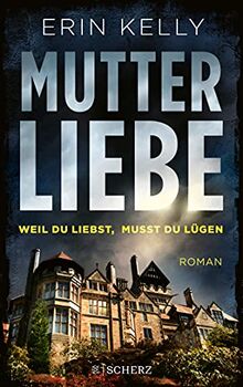 Mutterliebe: Weil du liebst, musst du lügen