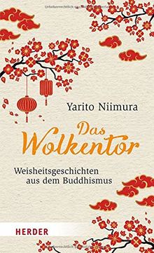 Das Wolkentor: Weisheitsgeschichten aus dem Buddhismus