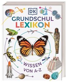 DK Grundschullexikon: Wissen von A-Z. Das große Kinderlexikon mit über 250 Themen und mehr als 1.000 Bildern. Für Kinder ab 6 Jahren