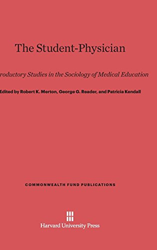 The Student-Physician: Introductory Studies in the Sociology of Medical Education (Commonwealth Fund Publications, Band 62)