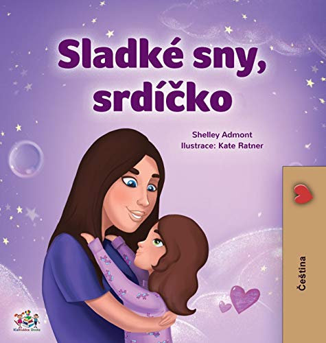 Sweet Dreams, My Love (Czech Children's Book) (Czech Bedtime Collection)
