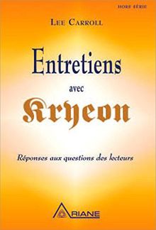 Entretiens avec Kryeon - Réponses aux questions des lecteurs