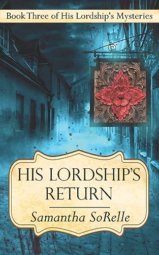 His Lordship's Return: Book Three of His Lordship's Mysteries