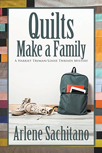 Quilts Make a Family (Harriet Truman/Loose Threads Mystery)