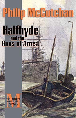 Halfhyde and the Guns of Arrest (The Halfhyde Adventures, No. 3)