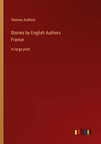 Stories by English AuthorsFrance: in large print