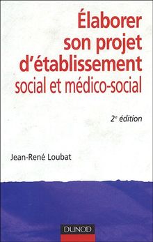 Elaborer son projet d'établissement social et médico-social