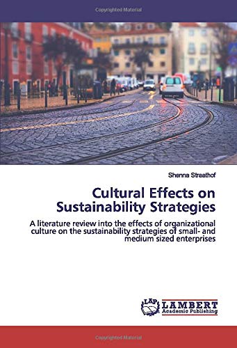 Cultural Effects on Sustainability Strategies: A literature review into the effects of organizational culture on the sustainability strategies of small- and medium sized enterprises