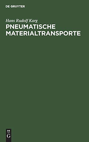 Pneumatische Materialtransporte: Unter besonderer Berücksichtigung der Späneabsauge-Anlagen