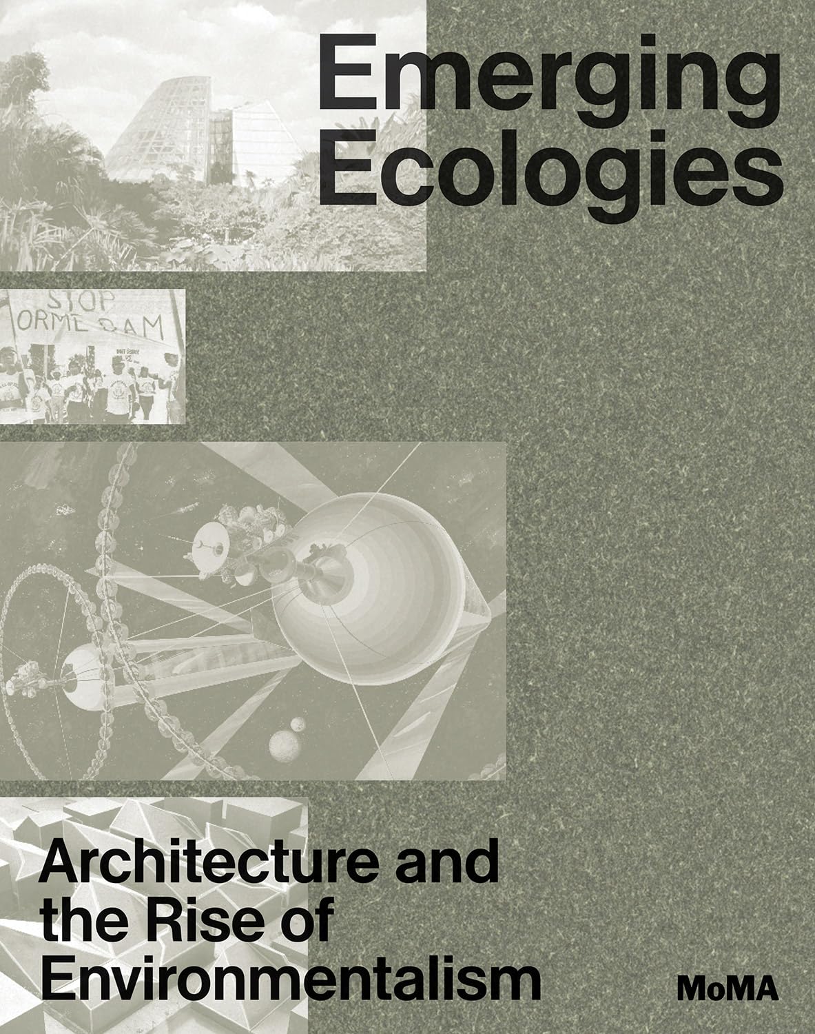 Emerging Ecologies Architecture and the Rise of Environmentalism