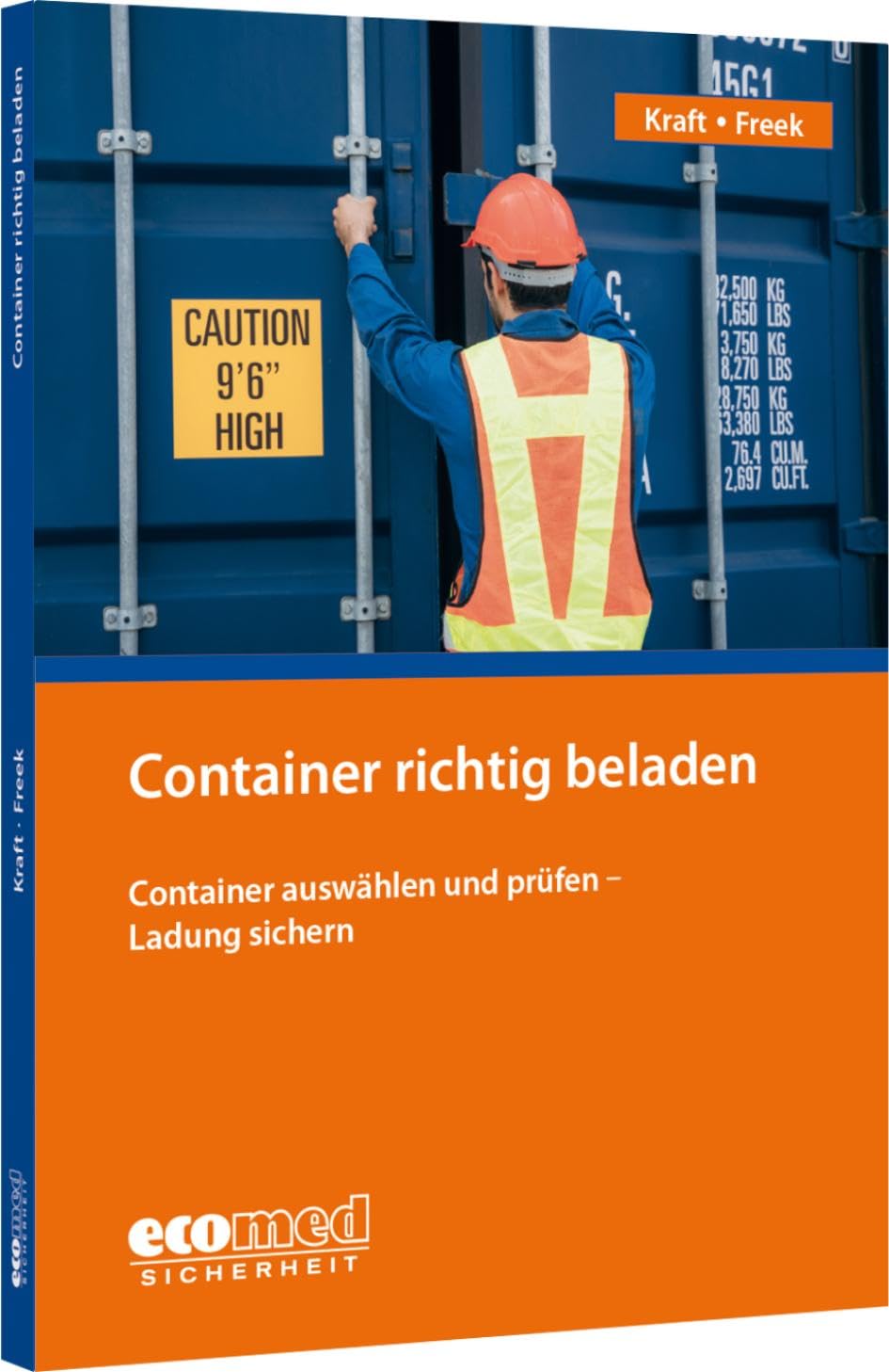 Container richtig beladen: Container auswählen und prüfen - Ladung sichern.