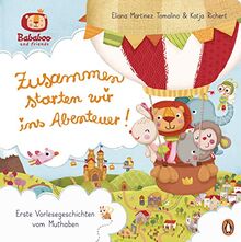 Bababoo and friends - Zusammen starten wir ins Abenteuer!: Erste Vorlesegeschichten vom Muthaben mit Bababoo und seinen Freunden - Pappbilderbuch ab 2 Jahren (Die Bababoo-Vorlese-Reihe, Band 1)